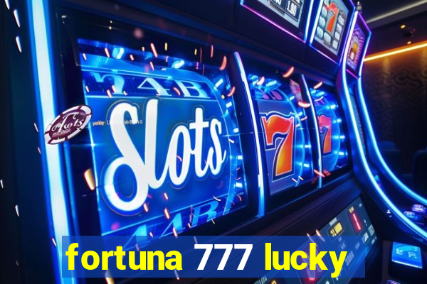 fortuna 777 lucky